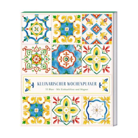 Kulinarischer Wochenplaner - Sizilianische Fliesen - 55 Blatt - Mit Einkaufsliste und Magnet
