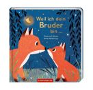 Weil ich dein Bruder bin ...