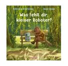 Was fehlt dir, kleiner Roboter?