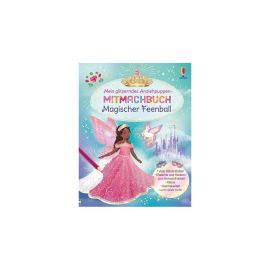 Mein glitzerndes Anziehpuppen-Mitmachbuch: Magischer Feenball