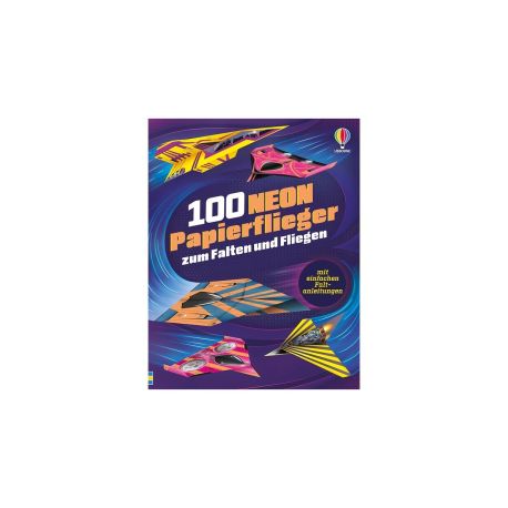 100 NEON-Papierflieger zum Falten und Fliegen