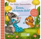 Der kleine Siebenschläfer: Komm, ich tröste dich!