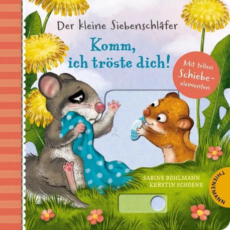 Der kleine Siebenschläfer: Komm, ich tröste dich!