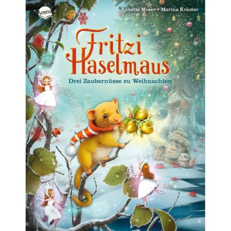 Moser, Annette/Krämer, Marina: Fritzi Haselmaus – Drei Zaubernüsse zu Weihnachten