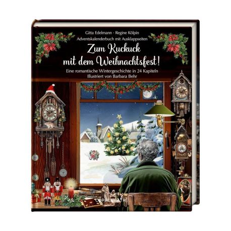 Zum Kuckuck mit dem Weihnachtsfest! - Eine romantische Wintergeschichte in 24 Kapiteln Adventskalenderbuch mit Ausklap