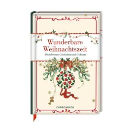 Wunderbare Weihnachtszeit - Die schönsten Geschichten und Gedichte