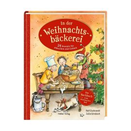 In der Weihnachtsbäckerei - 24 Rezepte für Plätzchen und Gebäck - Das Backbuch zum Weihnachtslied