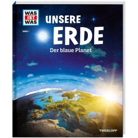 Tessloff - Was ist Was - Unsere Erde - Der blaue Planet, Band 1