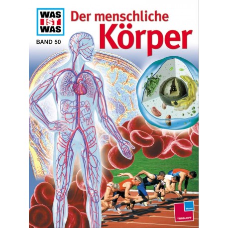 Tessloff - Was ist Was 50 - Unser Körper