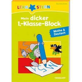 Tessloff - Lernstern - Mein dicker 1.-Klasse-Block Mathe & Deutsch