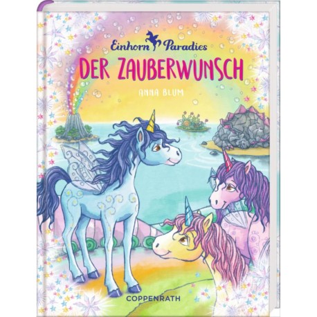 Einhorn-Paradies Bd. 1 Der Zauberwunsch