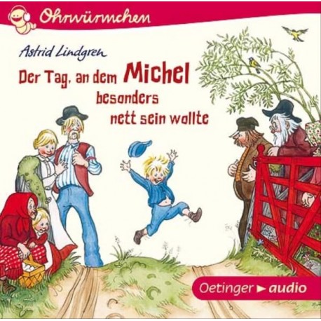 Oetinger - Der Tag, an dem Michel besonders nett sein wollte CD OHRWÜRMCHEN-Hörbuch