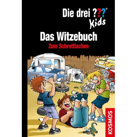 KOSMOS - Die drei ??? Kids - Witze zum Schrottlachen