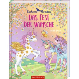 Coppenrath Verlag - Einhorn-Paradies - Das Fest der Wünsche, Band 3