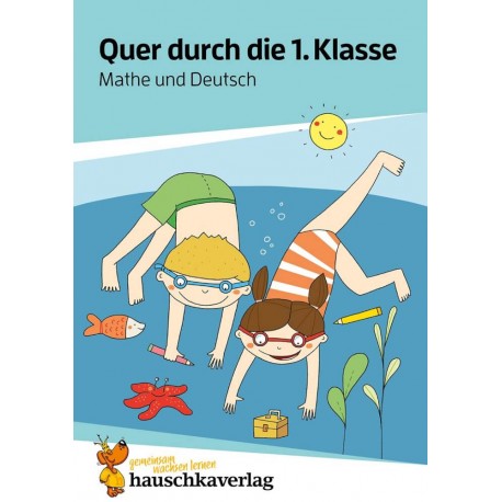 Quer durch die 1. Klasse, Mathe und Deutsch - Übungsblock
