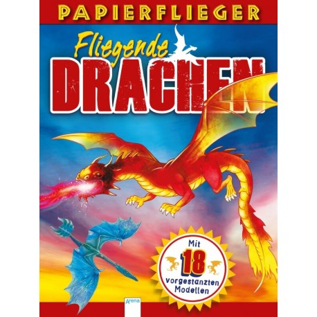 Sully, Katherine: Papierflieger: Fliegende Drachen  Mit 18 vorgestanzten Modellen