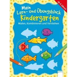Schäfer, Carola: Mein Lern- und Übungsblock Kindergarten  Malen, Kombinieren und Verstehen