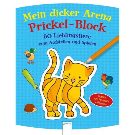 Beurenmeister, Corina: Mein dicker Arena Prickel-Block  80 Lieblingstiere zum Aufstellen und Spielen