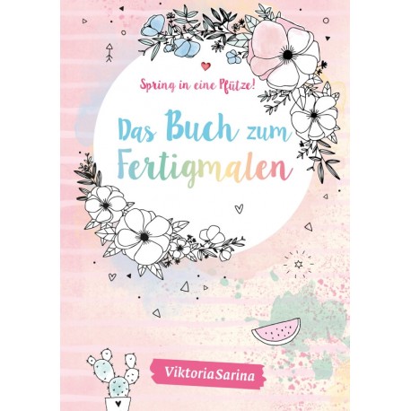 Spring in eine Pfütze! - Das Buch zum Fertigmalen