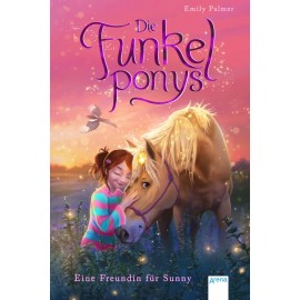 Palmer, Emily: Die Funkelponys _  Eine Freundin für Sunny (1)