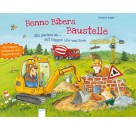 Kugler, Christine: Benno Bibers Baustelle  Alle packen an, mit Bagger, Lkw und