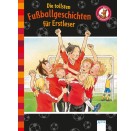 Rieckhoff, Sibylle/Dietl, Erhard/Röhrig, Volkmar: Der Bücherbär Lesespaß _  Die tollsten Fußballgesc