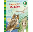 Reichenstetter, Friederun/Döring, Hans-Günther: Sachwissen Natur  So leben die Tiere  Die Eulen