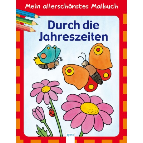 ARENA 9843 Mein allerschönstes Malbuch - Durch die Jahreszeiten