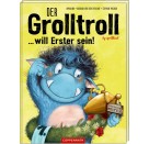 Der Grolltroll ... will Erster sein!