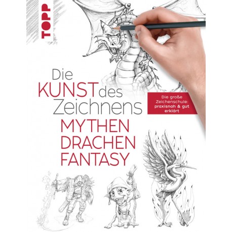 Die Kunst des Zeichnens - Mythen, Drachen, Fantasy