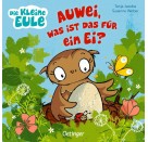 Die kleine Eule. Auwei, was ist das für ein Ei?