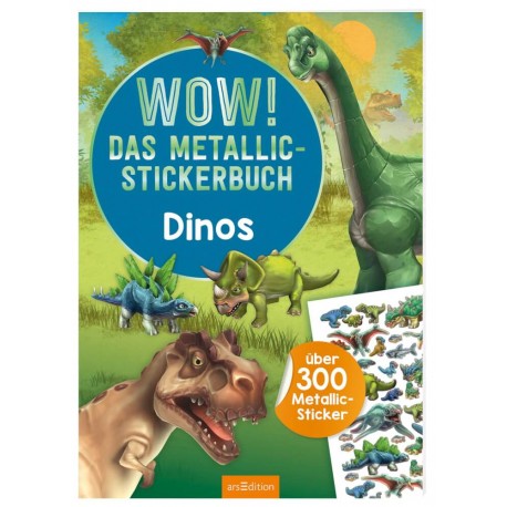 Wow! Metallic-Sticker: WOW! Das Metallic-Stickerbuch - Dinos