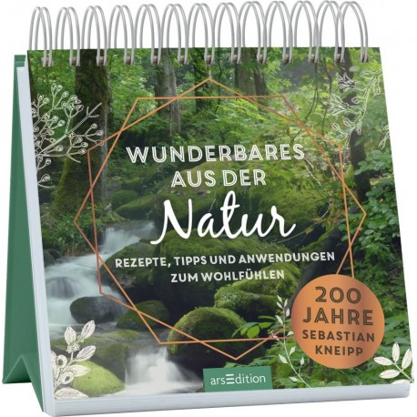 Wunderbares aus der Natur - Rezepte, Tipps und Anwendungen zum Wohlfühlen