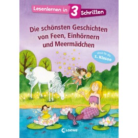 Loewe Lesenlernen in 3 Schritten - Die schönsten Geschichten von Feen, Einhörnern und Meermädchen