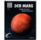 WAS IST WAS Band 144 Der Mars. Aufbruch zum Roten Planeten