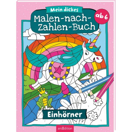 Mein dickes Malen-nach-Zahlen-Buch Einhörner