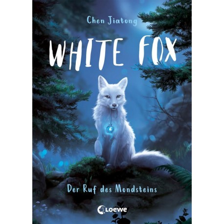 White Fox (Band 1) - Der Ruf des Mondsteins