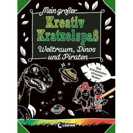 Mein großer Kreativ-Kratzelspaß: Weltraum, Dinos und Piraten