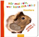 Hör mal rein, wer kann das sein? Haustiere