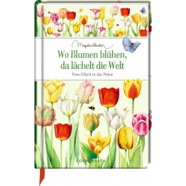 Edizione: Wo Blumen blühen, da lächelt die Welt (M.Bastin)