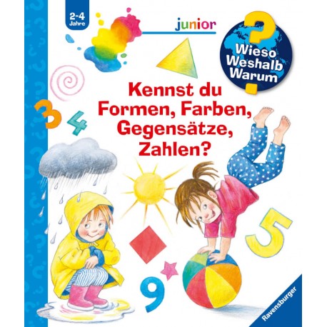 Wieso? Weshalb? Warum? Sonderband junior: Kennst du Formen, Farben, Gegensätze, Zahlen?