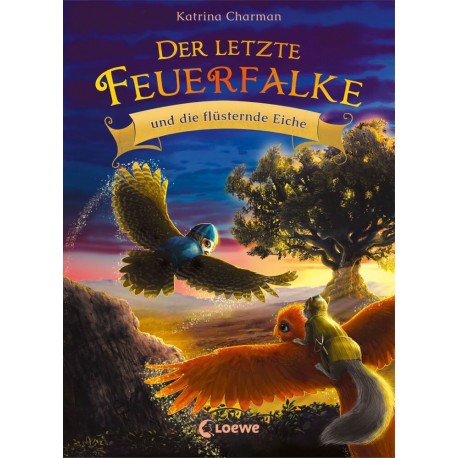 Der letzte Feuerfalke und die flüsternde Eiche (Band 3)