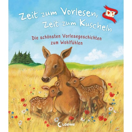 Zeit zum Vorlesen, Zeit zum Kuscheln - Die schönsten Vorlesegeschichten zum Wohlfühlen