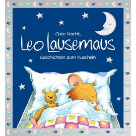 Gute Nacht, Leo Lausemaus - Geschichten zum Kuscheln