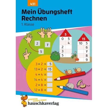 Mein Übungsheft Rechnen 1. Klasse. Ab 6 Jahre.