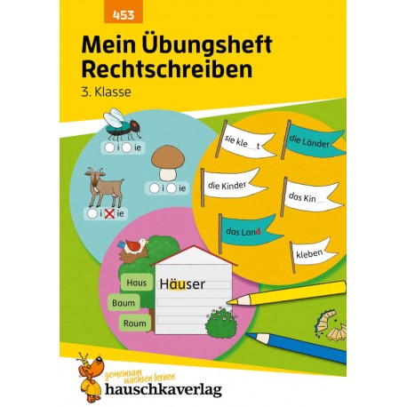 Mein Übungsheft Rechtschreiben 3. Klasse. Ab 8 Jahre.