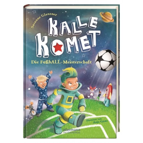 Glanzner, Kalle Komet 3. Die FußbALL-Meisterschaft