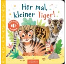 Hör mal, kleiner Tiger!