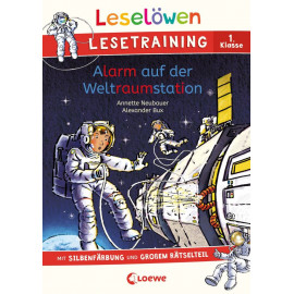 Leselöwen Lesetraining 1. Klasse - Alarm auf der Weltraumstation