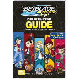 Beyblade Burst: Der ultimative Guide – Mit mehr als 50 Beys und Bladern